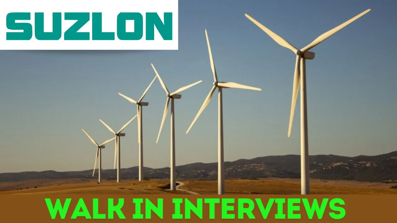 Walk in interviews at Suzlon for various positions jobs 2024