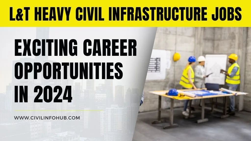 L&T Heavy Civil Infrastructure Jobs 2024: Exciting Career Opportunities