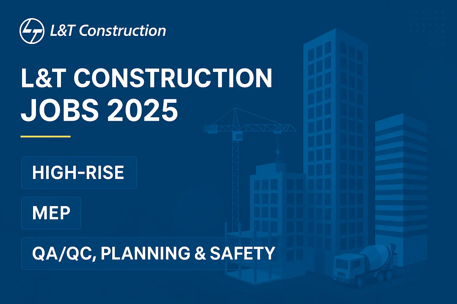 L&T Construction Jobs 2025 feature image showing high-rise buildings, cranes and engineering roles in High-Rise, MEP, QA/QC, Planning and Safety.